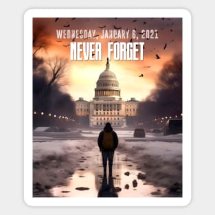 Wednesday, January 6, 2021: Never Forget on a Dark Background Magnet